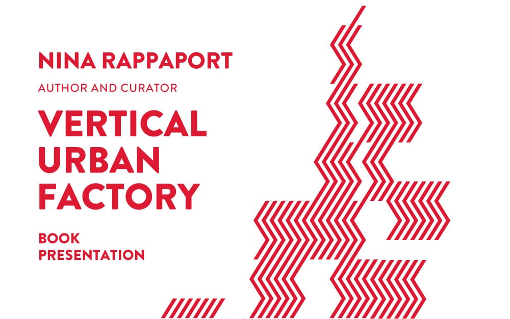 Nina Rappaport - Vertical Urban Factory